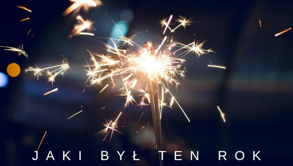 Jaki był dla Ciebie 2021 rok?