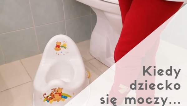 Kiedy dziecko się moczy