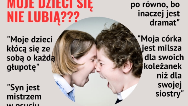 Dlaczego moje dzieci się nie lubią???
