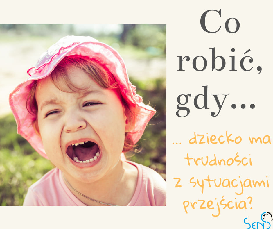 Gdy dziecko ma trudności z sytuacjami przejścia