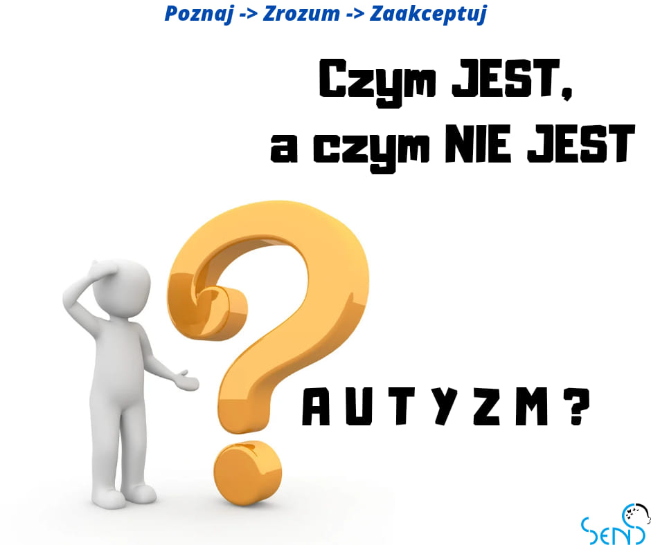 Czym jest, a czym nie jest autyzm?